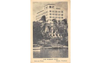 The Robert Clay, Dallas Park Miami, Florida Postcard