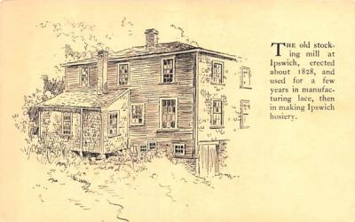 The Old Stocking Mill Ipswich, Massachusetts Postcard