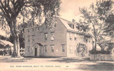 Col. Wade Mansion Ipswich, Massachusetts Postcard