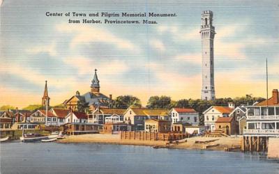 Center of Town & Pilgrim Memorial Monument Provincetown, Massachusetts Postcard