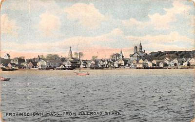 From Railroad Wharf Provincetown, Massachusetts Postcard
