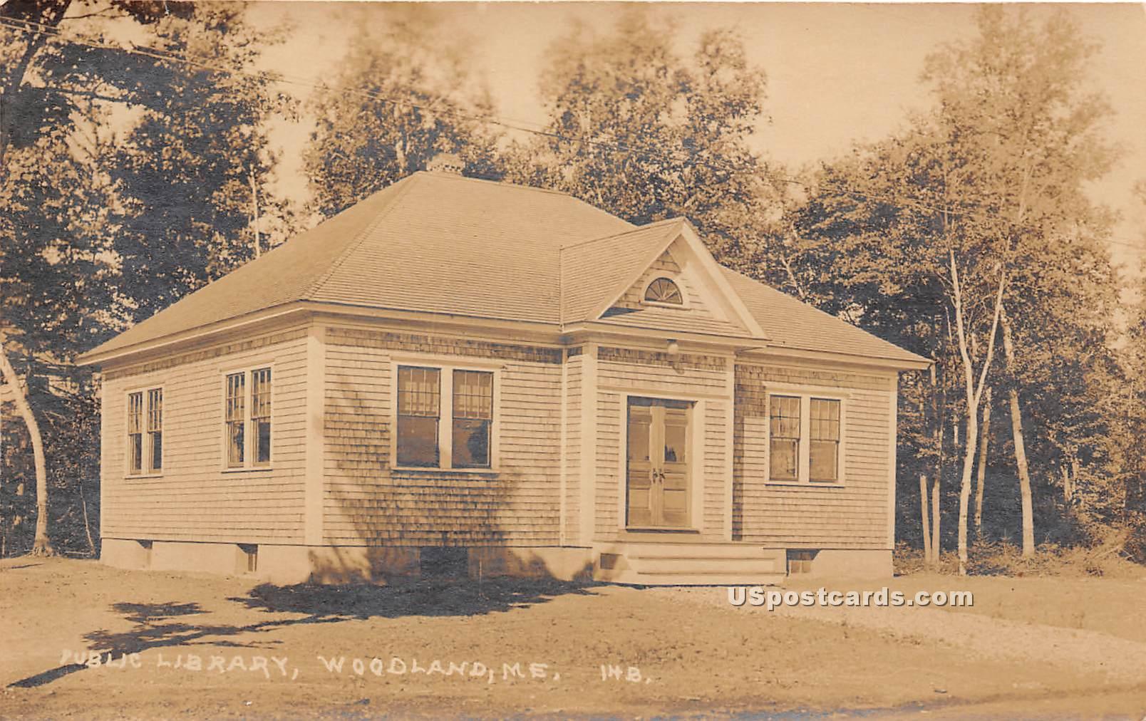 Public Library - Woodland, Maine ME Postcard