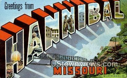 Greetings from - Hannibal, Missouri MO Postcard