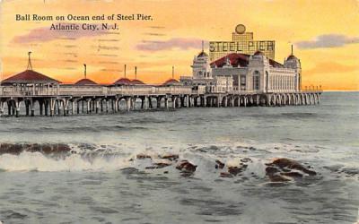 Ball Room on Ocean End of Steel Pier Atlantic City, New Jersey Postcard