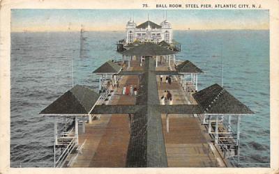 Ball Room, Steel Pier Atlantic City, New Jersey Postcard