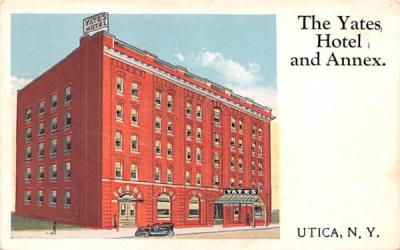 The Yates Hotel & Annex Utica, New York Postcard