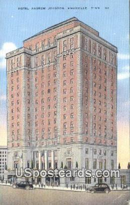 Hotel Andrew Johnson - Knoxville, Tennessee TN Postcard