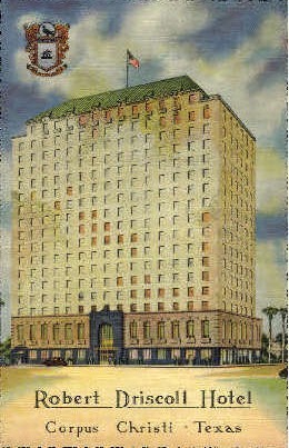 Robert Driscoll Hotel - Corpus Christi, Texas TX Postcard