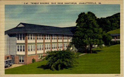 Trinkle Building, Blue Ridge Sanatorium - Charlottesville, Virginia VA Postcard