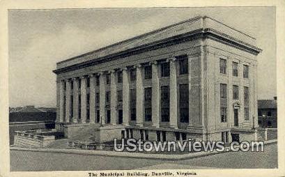 The Municipal Building  - Danville, Virginia VA Postcard