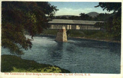 Connecticut River Bridge - Fairlee, Vermont VT Postcard