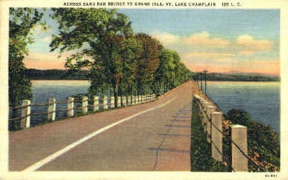Sand Bar Bridge - Grand Isle, Vermont VT Postcard