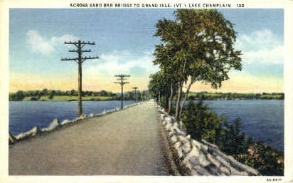 Sand Bar Bridge - Grand Isle, Vermont VT Postcard