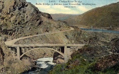 Chelan River Bridge - Wenatchee, Washington WA Postcard
