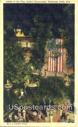 Salute to the Flag, Indian Ceremonial - Wisconsin Dells Postcards, Wisconsin WI Postcard