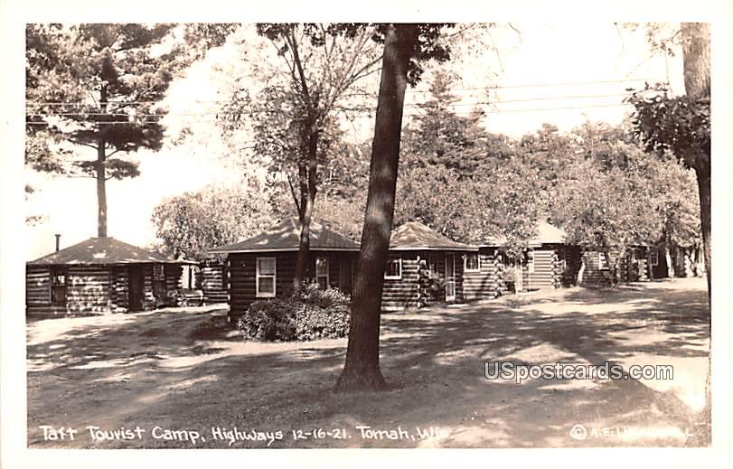 Taft Tourist Camp - Tomah, Wisconsin WI Postcard