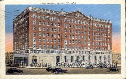 Hotel Wausau - Wisconsin WI Postcard