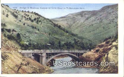 Bridge, Shoshone Canyon - Yellowstone Park, Wyoming WY Postcard